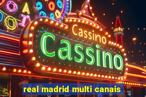 real madrid multi canais